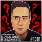 Illustration of a man looking sideways with a serious expression. Red question marks surround him. Text reads: The Jordan Harbinger Show, Skeptical Sunday: The Housing Crisis, #1381. This episode dives into complex issues with the signature Skeptical Sunday approach, questioning conventional wisdom on housing.