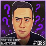 Illustration of a man with a neutral expression surrounded by purple question marks. Text reads: The Jordan Harbinger Show, Skeptical Sunday: Family Court, #1388. Background is dark with a purple border, capturing the thought-provoking spirit of Skeptical Sunday.