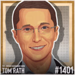 Stylized portrait of Tom Rath with text reading The Jordan Harbinger Show, Tom Rath, and #1401.